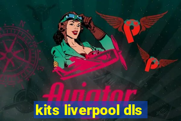 kits liverpool dls